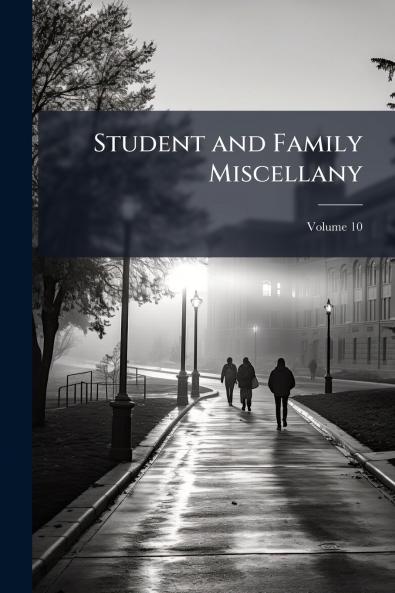 Student and Family Miscellany; Volume 10