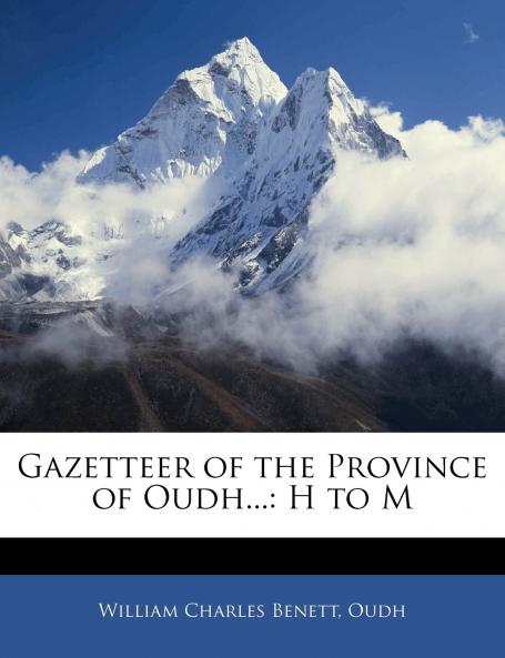 Gazetteer of the Province of Oudh...