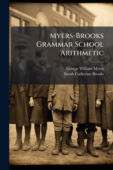 Myers-Brooks Grammar School Arithmetic