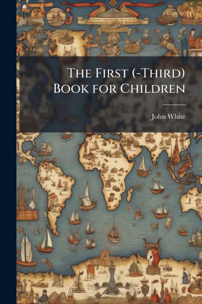 The First (-Third) Book for Children