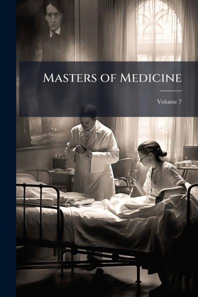 Masters of Medicine; Volume 7