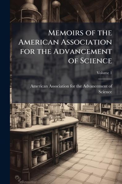 Memoirs of the American Association for the Advancement of Science; Volume 1
