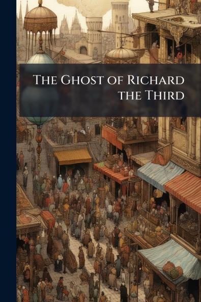 The Ghost of Richard the Third