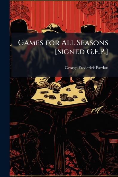 Games for All Seasons [Signed G.F.P.]