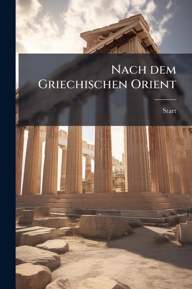 Nach dem Griechischen Orient