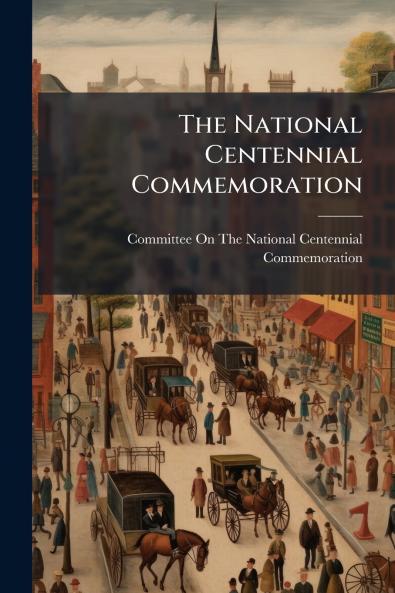 The National Centennial Commemoration