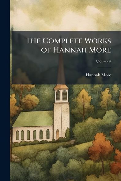 The Complete Works of Hannah More; Volume 2