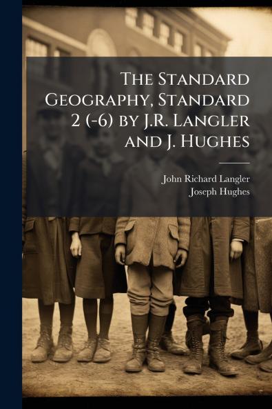 The Standard Geography Standard 2 (-6) by J.R. Langler and J. Hughes