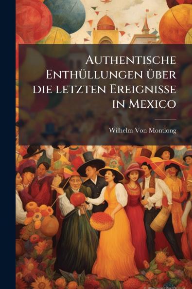 Authentische Enthüllungen über die letzten Ereignisse in Mexico