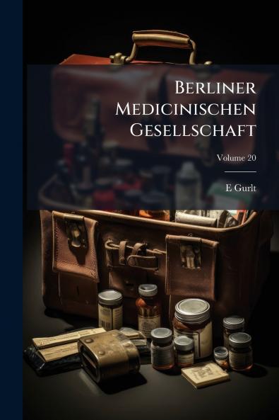 Berliner Medicinischen Gesellschaft; Volume 20
