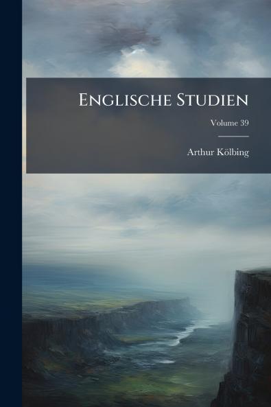 Englische Studien; Volume 39