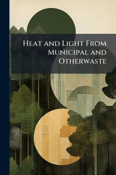 Heat and Light From Municipal and Otherwaste