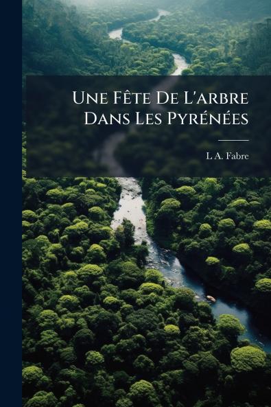 Une Fête De L'arbre Dans Les Pyrénées