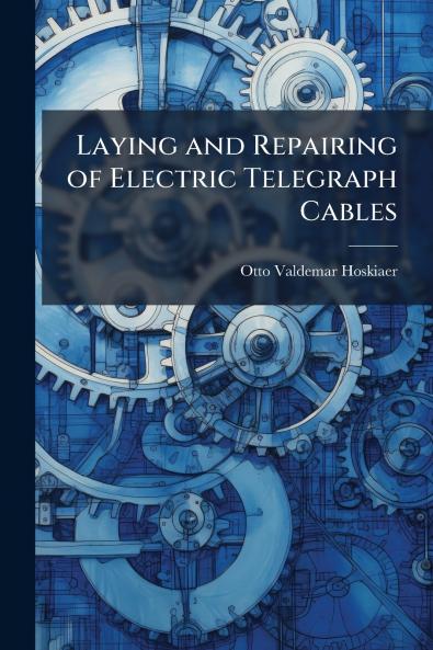 Laying and Repairing of Electric Telegraph Cables