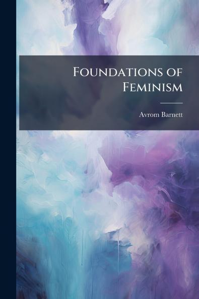 Foundations of Feminism