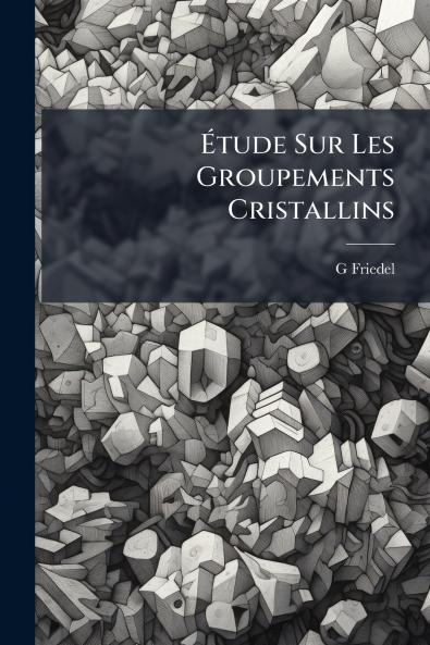 Étude Sur Les Groupements Cristallins