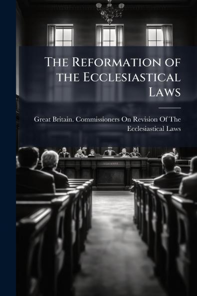 The Reformation of the Ecclesiastical Laws