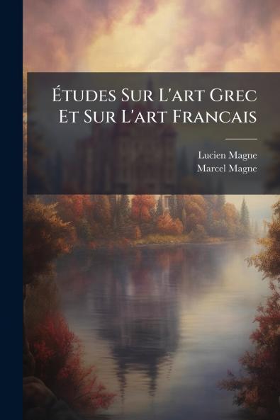 Études Sur L'art Grec Et Sur L'art Francais