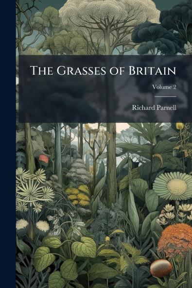 The Grasses of Britain; Volume 2