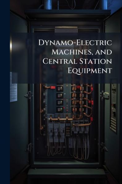 Dynamo-Electric Machines and Central Station Equipment