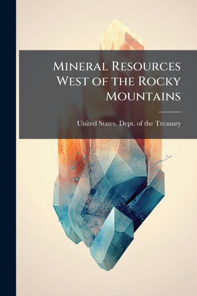 Mineral Resources West of the Rocky Mountains