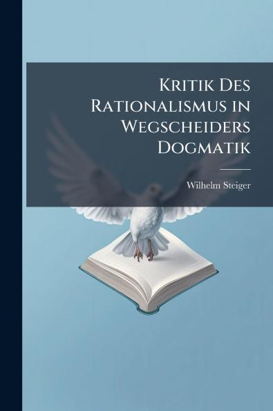 Kritik Des Rationalismus in Wegscheiders Dogmatik