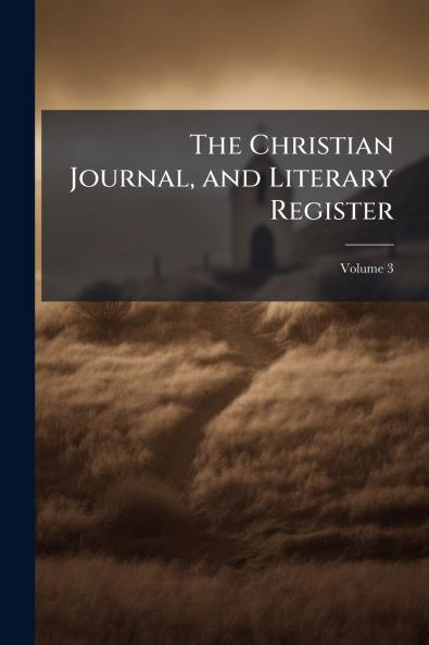 The Christian Journal and Literary Register; Volume 3