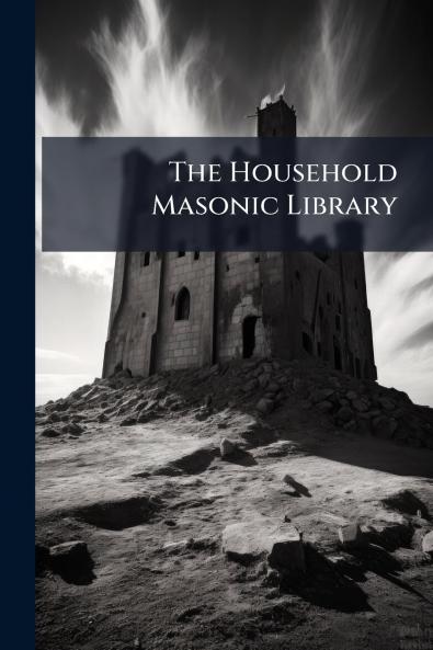The Household Masonic Library