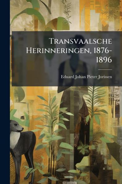 Transvaalsche Herinneringen 1876-1896