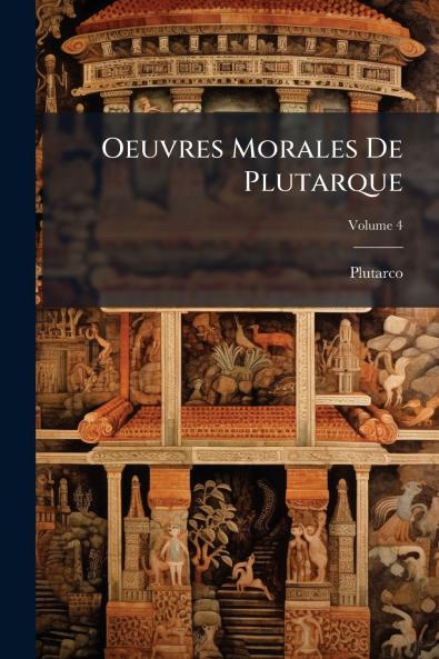 Oeuvres Morales De Plutarque; Volume 4
