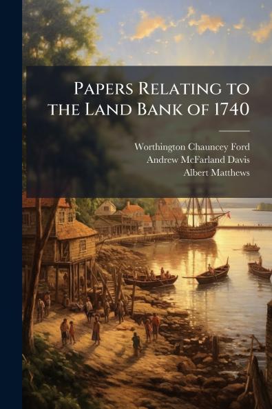 Papers Relating to the Land Bank of 1740