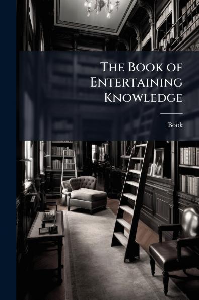The Book of Entertaining Knowledge