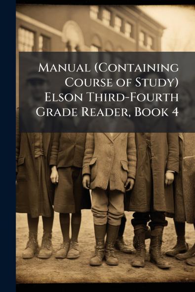 Manual (Containing Course of Study) Elson Third-Fourth Grade Reader Book 4