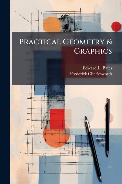 Practical Geometry & Graphics
