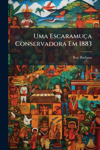 Uma Escaramuça Conservadora Em 1883