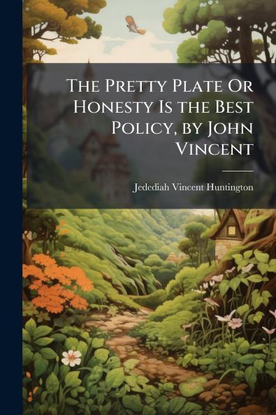 The Pretty Plate Or Honesty Is the Best Policy by John Vincent