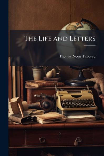 The Life and Letters