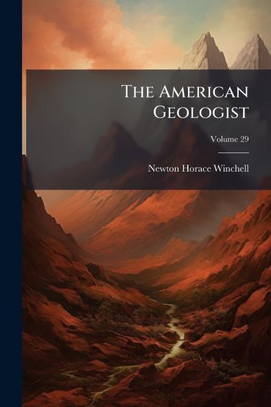 The American Geologist; Volume 29