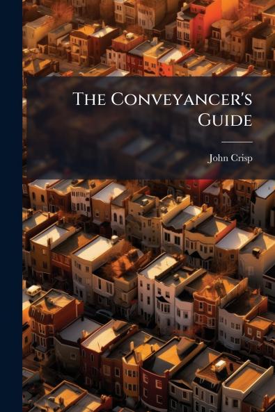 The Conveyancer's Guide