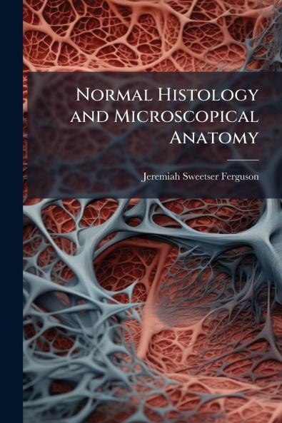 Normal Histology and Microscopical Anatomy