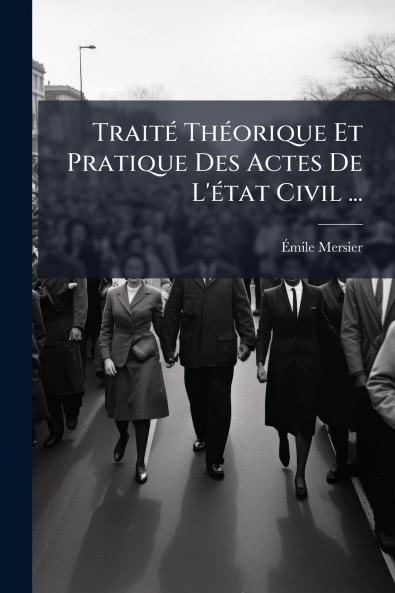 Traité Théorique Et Pratique Des Actes De L'état Civil ...