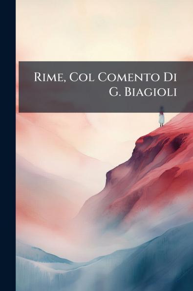 Rime Col Comento Di G. Biagioli