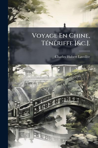 Voyage En Chine Ténériffe [&c.].