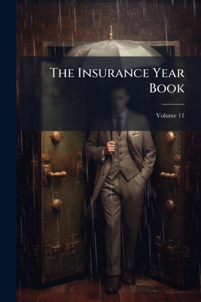 The Insurance Year Book; Volume 11