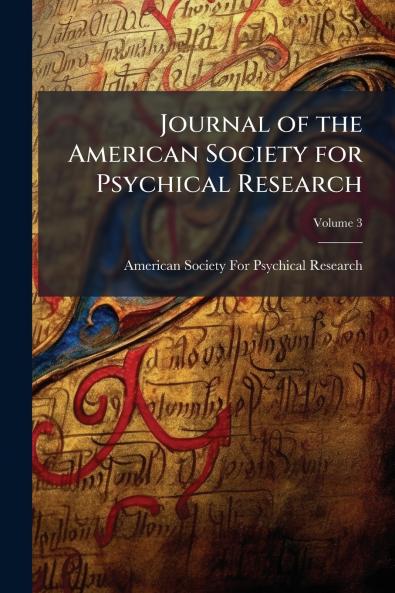 Journal of the American Society for Psychical Research; Volume 3