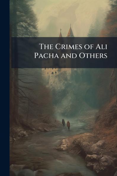 The Crimes of Ali Pacha and Others