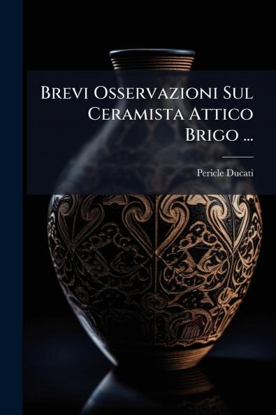 Brevi Osservazioni Sul Ceramista Attico Brigo ...