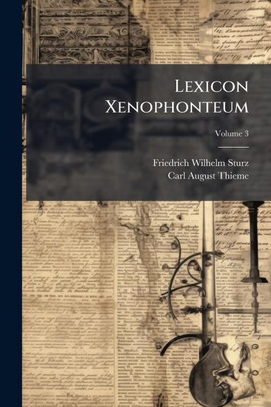Lexicon Xenophonteum; Volume 3
