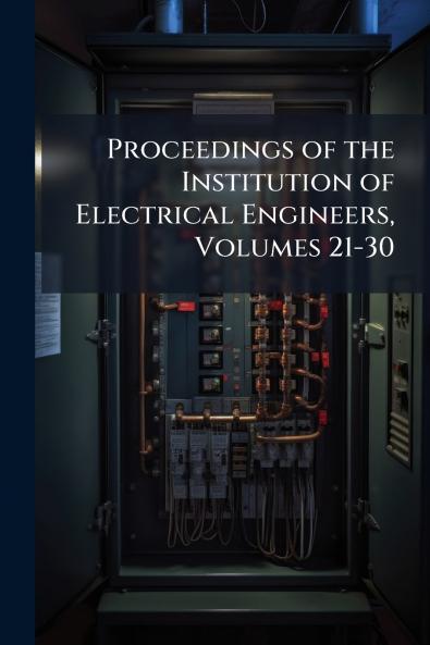Proceedings of the Institution of Electrical Engineers Volumes 21-30
