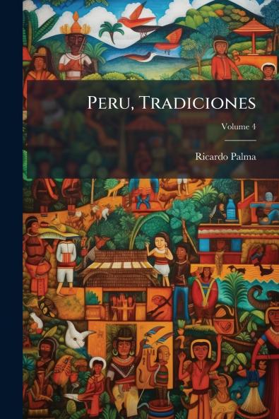 Peru Tradiciones; Volume 4